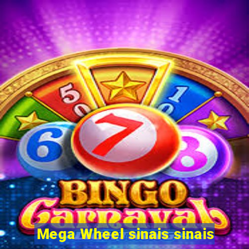 Mega Wheel sinais sinais